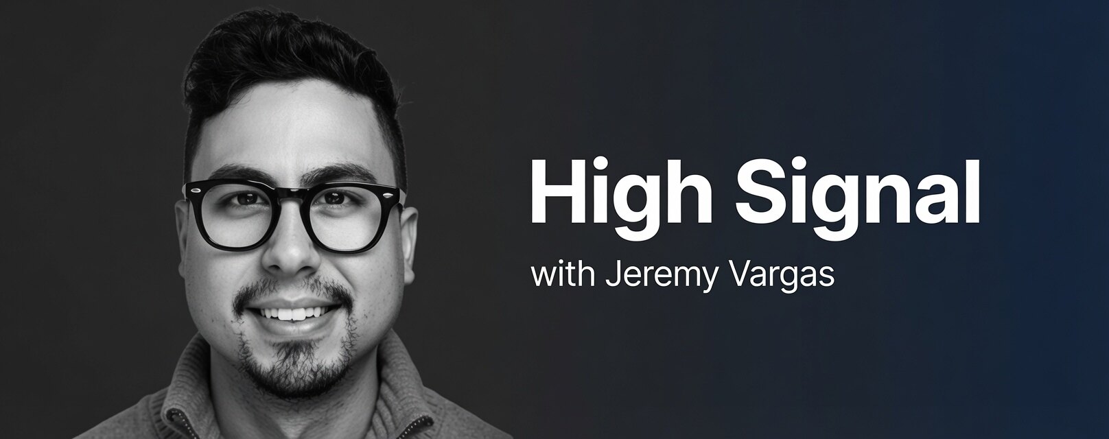 High Signal with Jeremy Vargas